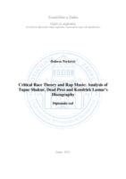 Critical Race Theory and Rap Music: Analysis of  Tupac Shakur, Dead Prez and Kendrick Lamar's  Discography