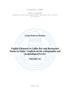 English Elements in Coffee Bar and Restaurant Names in Zadar (Analysis on the orthographic and morphological levels)